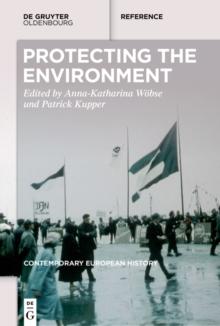 Greening Europe : Environmental Protection in the Long Twentieth Century - A Handbook