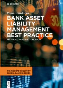 Bank Asset Liability Management Best Practice : Yesterday, Today and Tomorrow