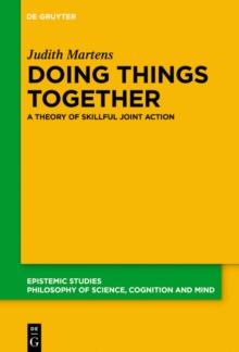 Doing Things Together : A Theory of Skillful Joint Action