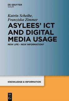 Asylees' ICT and Digital Media Usage : New Life - New Information?