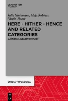 Here - Hither - Hence and Related Categories : A Cross-linguistic Study