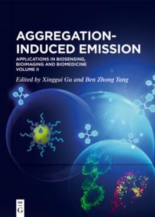 Aggregation-Induced Emission : Applications in Biosensing, Bioimaging and Biomedicine - Volume 2