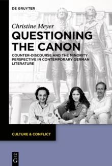 Questioning the Canon : Counter-Discourse and the Minority Perspective in Contemporary German Literature