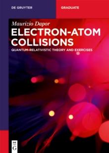 Electron-Atom Collisions : Quantum-Relativistic Theory and Exercises