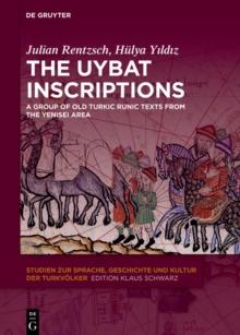 The Uybat Inscriptions : A Group of Old Turkic Runic Texts from the Yenisei Area