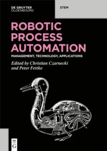 Robotic Process Automation : Management, Technology, Applications