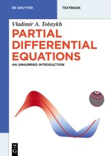 Partial Differential Equations : An Unhurried Introduction