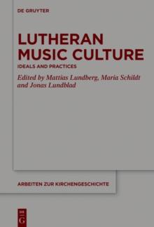 Lutheran Music Culture : Ideals and Practices