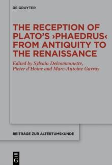 The Reception of Plato's Phaedrus from Antiquity to the Renaissance