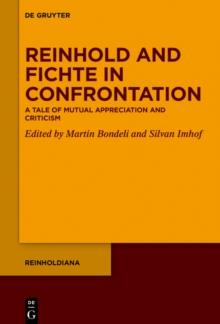 Reinhold and Fichte in Confrontation : A Tale of Mutual Appreciation and Criticism