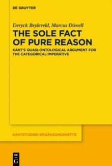 The Sole Fact of Pure Reason : Kant's Quasi-Ontological Argument for the Categorical Imperative