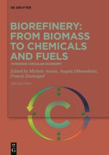 Biorefinery: From Biomass to Chemicals and Fuels : Towards Circular Economy