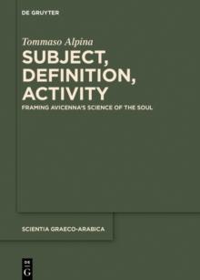 Subject, Definition, Activity : Framing Avicenna's Science of the Soul