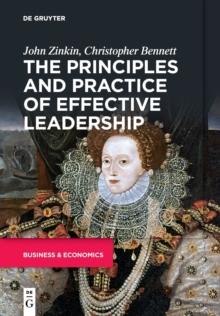 The Principles and Practice of Effective Leadership