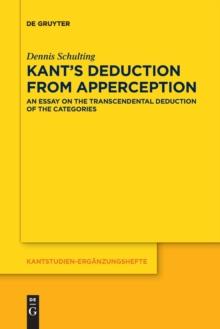 Kant's Deduction From Apperception : An Essay on the Transcendental Deduction of the Categories