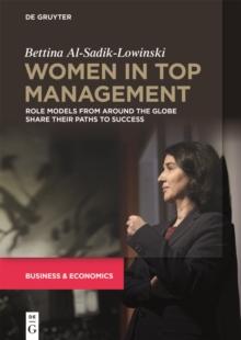 Women in Top management : Role Models from around the Globe share their Paths to success