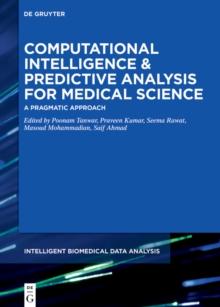 Computational Intelligence and Predictive Analysis for Medical Science : A Pragmatic Approach