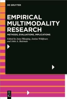 Empirical Multimodality Research : Methods, Evaluations, Implications