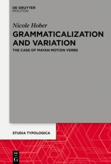 Grammaticalization and Variation : The Case of Mayan Motion Verbs