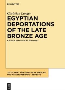 Egyptian Deportations of the Late Bronze Age : A Study in Political Economy