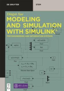 Modeling and Simulation with Simulink(R) : For Engineering and Information Systems