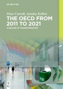 The OECD: A Decade of Transformation : 2011-2021