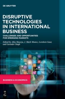 Disruptive Technologies in International Business : Challenges and Opportunities for Emerging Markets