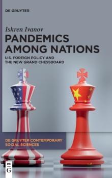 Pandemics Among Nations : U.S. Foreign Policy and the New Grand Chessboard