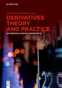 Derivatives Theory and Practice : An Emerging Markets Perspective