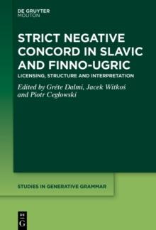 Strict Negative Concord in Slavic and Finno-Ugric : Licensing, Structure and Interpretation