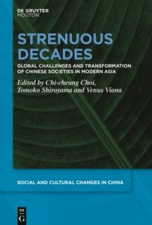 Strenuous Decades : Global Challenges and Transformation of Chinese Societies in Modern Asia