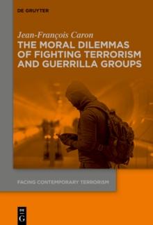 The Moral Dilemmas of Fighting Terrorism and Guerrilla Groups