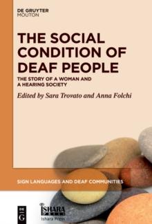 The Social Condition of Deaf People : The Story of a Woman and a Hearing Society