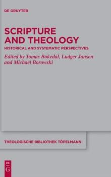 Scripture and Theology : Historical and Systematic Perspectives