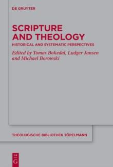 Scripture and Theology : Historical and Systematic Perspectives