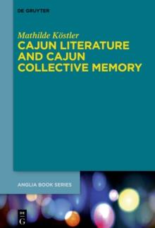 Cajun Literature and Cajun Collective Memory