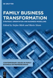 Family Business Transformation : Strategic Orientation and Business Modelling