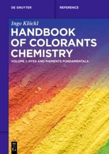 Handbook of Colorants Chemistry : Dyes and Pigments Fundamentals