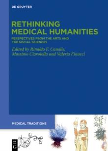 Rethinking Medical Humanities : Perspectives from the Arts and the Social Sciences