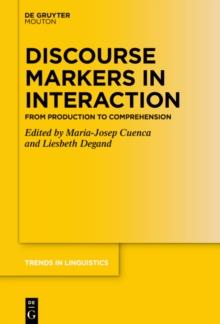 Discourse Markers in Interaction : From Production to Comprehension