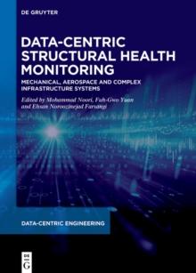 Data-Centric Structural Health Monitoring : Mechanical, Aerospace and Complex Infrastructure Systems