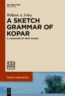 A Sketch Grammar of Kopar : A Language of New Guinea