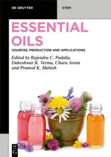 Essential Oils : Sources, Production and Applications