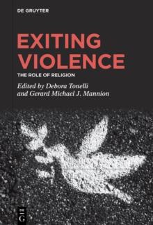 Exiting Violence : The Role of Religion