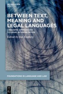 Between Text, Meaning and Legal Languages : Linguistic Approaches to Legal Interpretation