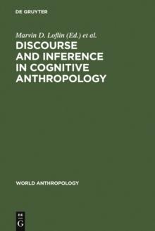 Discourse and Inference in Cognitive Anthropology : An Approach to Psychic Unity and Enculturation