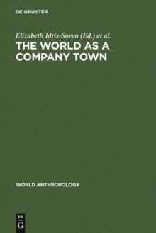 The World as a Company Town : Multinational Corporations and Social Change