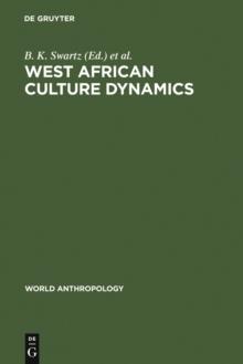 West African Culture Dynamics : Archaeological and Historical Perspectives