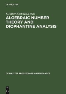 Algebraic Number Theory and Diophantine Analysis : Proceedings of the International Conference held in Graz, Austria, August 30 to September 5, 1998