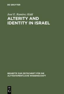 Alterity and Identity in Israel : The "ger" in the Old Testament